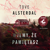Audiobook Wiemy, że pamiętasz  - autor Tove Alsterdal   - czyta Anna Grochowska