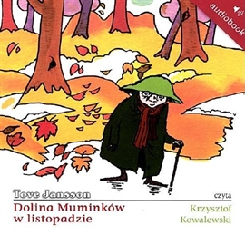 Audiobook Dolina Muminków w listopadzie  - autor Tove Jansson   - czyta Krzysztof Kowalewski
