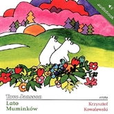 Audiobook Lato Muminków  - autor Tove Jansson   - czyta Krzysztof Kowalewski