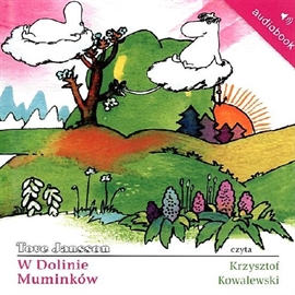 Audiobook W Dolinie Muminków  - autor Tove Jansson   - czyta Krzysztof Kowalewski