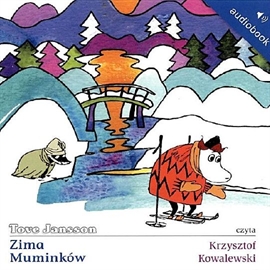 Audiobook Zima Muminków  - autor Tove Jansson   - czyta Krzysztof Kowalewski