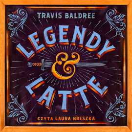 Audiobook Legendy i Latte  - autor Travis Baldree   - czyta Laura Breszka