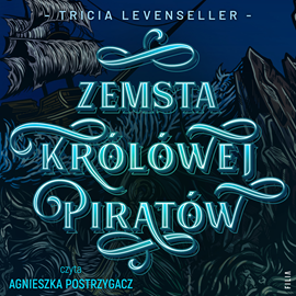 Audiobook Zemsta Królowej Piratów  - autor Tricia Levenseller   - czyta Agnieszka Postrzygacz