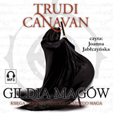 Audiobook Gildia magów - Księga I  - autor Trudi Canavan   - czyta Joanna Jabłczyńska
