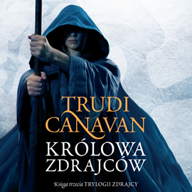Audiobook Królowa zdrajców  - autor Trudi Canavan   - czyta Paulina Raczyło