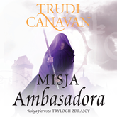 Audiobook Misja ambasadora  - autor Trudi Canavan   - czyta Paulina Raczyło