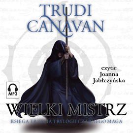 Audiobook Wielki Mistrz - Księga III  - autor Trudi Canavan   - czyta Joanna Jabłczyńska