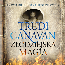 Audiobook Złodziejska magia  - autor Trudi Canavan   - czyta Marta Markowicz