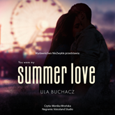 Audiobook Summer Love  - autor Ula Buchacz   - czyta Monika Wrońska