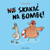 Audiobook Nie skakać na bombę!  - autor Ulrich Hub   - czyta Paweł Tomaszewski