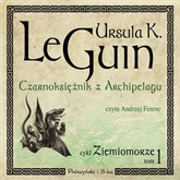 Audiobook Czarnoksiężnik z Archipelagu  - autor Ursula K. Le Guin   - czyta Andrzej Ferenc