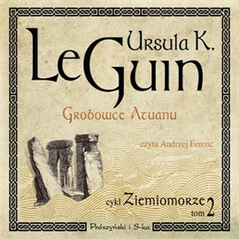 Audiobook Grobowce Atuanu  - autor Ursula K. Le Guin   - czyta Andrzej Ferenc