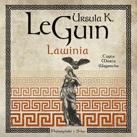 Audiobook Lawinia  - autor Ursula K. Le Guin   - czyta Marta Wągrocka