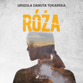 Audiobook Róża  - autor Urszula Danuta Tokarska   - czyta Artur Ziajkiewicz