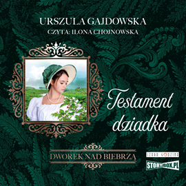 Audiobook Dworek nad Biebrzą. Tom 3. Testament dziadka  - autor Urszula Gajdowska   - czyta Ilona Chojnowska