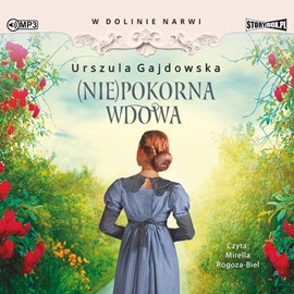 Audiobook W dolinie Narwi. Tom 4. (Nie)pokorna wdowa  - autor Urszula Gajdowska   - czyta Mirella Rogoza-Biel