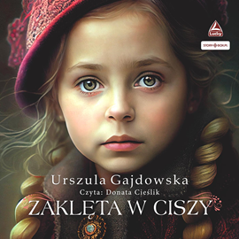 Audiobook Zaklęta w ciszy  - autor Urszula Gajdowska   - czyta Donata Cieślik