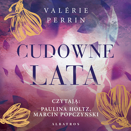 Audiobook Cudowne lata  - autor Valerie Perrin   - czyta zespół aktorów