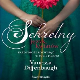 Audiobook Sekretny język kwiatów  - autor Vanessa Diffenbaugh   - czyta Katarzyna Zielińska