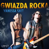 Audiobook Gwiazda rocka. Opowiadanie erotyczne  - autor Vanessa Salt   - czyta Patrycja Mor