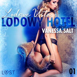 Audiobook Lodowy Hotel 1: Lodowe usta. Opowiadanie erotyczne  - autor Vanessa Salt   - czyta Patrycja Mor