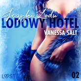 Audiobook Lodowy Hotel 2: Języki lodu. Opowiadanie erotyczne  - autor Vanessa Salt   - czyta Patrycja Mor