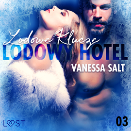 Audiobook Lodowy Hotel 3: Lodowe klucze. Opowiadanie erotyczne  - autor Vanessa Salt   - czyta Patrycja Mor