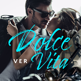Audiobook Dolce Vita – opowiadanie erotyczne  - autor VER   - czyta Mateusz Drozda