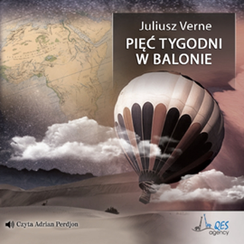 Audiobook Pięć tygodni w balonie  - autor Verne Juliusz   - czyta Adrian Perdjon