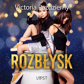 Audiobook Rozbłysk – lesbijskie opowiadanie erotyczne  - autor Victoria Październy   - czyta Anna Szymańczyk