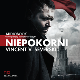 Audiobook Niepokorni  - autor Vincent V. Severski   - czyta Krzysztof Gosztyła