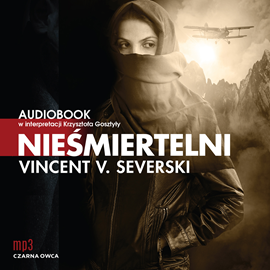 Audiobook Nieśmiertelni  - autor Vincent V. Severski   - czyta Krzysztof Gosztyła