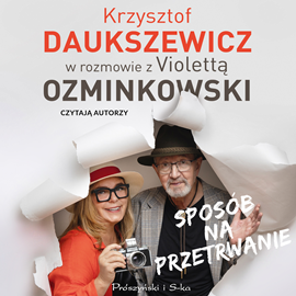 Audiobook Sposób na przetrwanie  - autor Violetta Ozminkowski;Krzysztof Daukszewicz   - czyta zespół aktorów