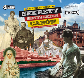 Audiobook Sekrety rosyjskich carów  - autor Violetta Wiernicka   - czyta Magdalena Szybińska