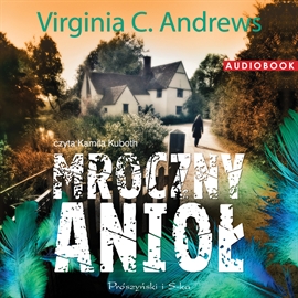 Audiobook Mroczny anioł  - autor Virginia C. Andrews   - czyta Kamila Kuboth