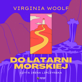 Audiobook Do latarni morskiej  - autor Virginia Woolf   - czyta Irena Lipczyńska