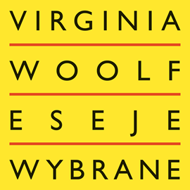 Audiobook Eseje wybrane  - autor Virginia Woolf   - czyta Maria Seweryn