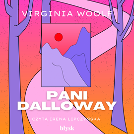 Audiobook Pani Dalloway  - autor Virginia Woolf   - czyta Irena Lipczyńska