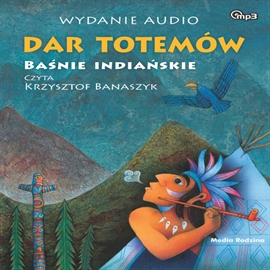 Audiobook Dar Totemów. Baśnie indiańskie  - autor Vladimír Hulpach   - czyta Krzysztof Banaszyk