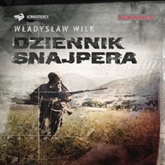Audiobook Dziennik snajpera  - autor Władysław Wilk   - czyta Maciej Kowalik