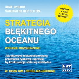 Audiobook Strategia błękitnego oceanu wydanie rozszerzone  - autor W. Chan Kim;Renée Mauborgne   - czyta Janusz German