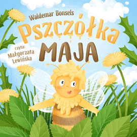 Audiobook Pszczółka Maja  - autor Waldemar Bonsels   - czyta Małgorzata Lewińska