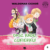 Audiobook Dasz radę, Cukierku!  - autor Waldemar Cichoń   - czyta Janusz Zadura