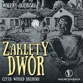 Audiobook Zaklęty Dwór  - autor Walery Łoziński   - czyta Witold Bieliński