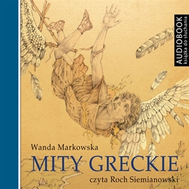 Audiobook Mity greckie  - autor Wanda Markowska   - czyta Roch Siemianowski