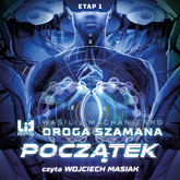 Audiobook Droga Szamana. Etap 1: Początek  - autor Wasilij Machanienko   - czyta Wojciech Masiak