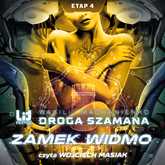 Audiobook Droga Szamana. Etap 4: Zamek Widmo  - autor Wasilij Machanienko   - czyta Wojciech Masiak