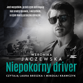 Audiobook Niepokorny driver  - autor Weronika Jaczewska   - czyta zespół aktorów