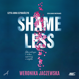 Audiobook Shameless  - autor Weronika Jaczewska   - czyta Anna Szymańczyk