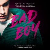 Audiobook Bad Boy  - autor Weronika Kosałka   - czyta zespół aktorów